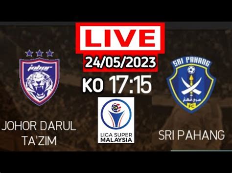 Johor Darul Ta Zim Fc Vs Sri Pahang Fc Live Match 2023 YouTube