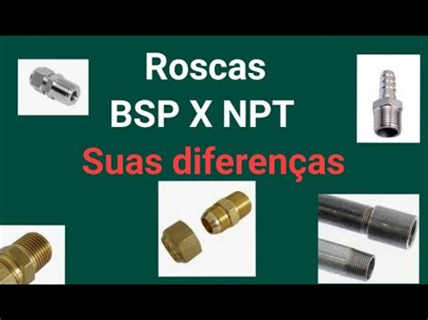 Voc Sabia A Diferen A Entre A Rosca Bsp X Npt Youtube