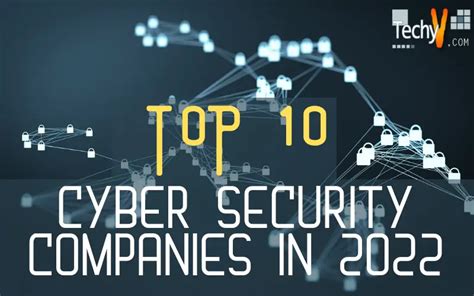 Top Cyber Security Companies In Techyv