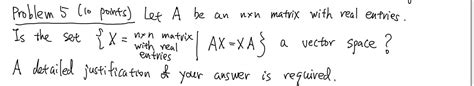 Solved Problem 5 Lo Points Let A Be An Nxn Matrix With