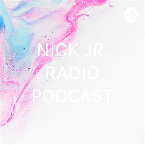 Nick Jr Radio Podcast Listen To Podcasts On Demand Free Tunein