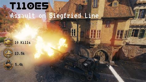 World Of Tanks T110E5 13 4k Dmg Assault On Siegfried Line YouTube