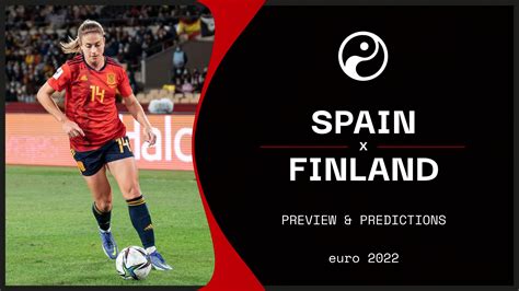 Spain v Finland predictions & how to live stream Women’s Euro 2022