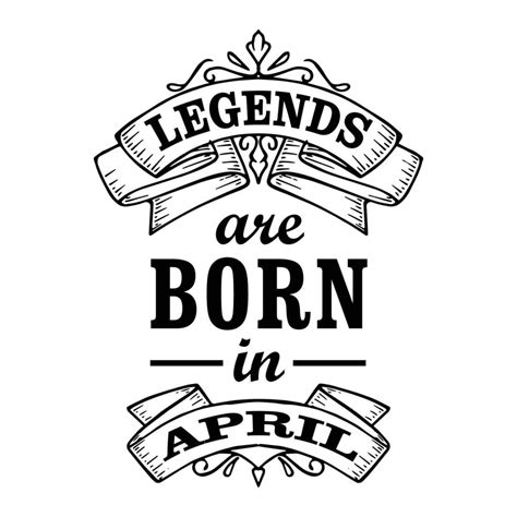 Legends Are Born In April Vector Illustration T Shirt Design