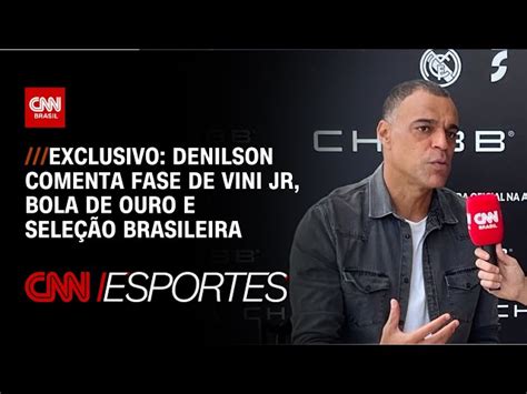 “vini Jr Merece A Bola De Ouro“ Diz Denílson à Cnn