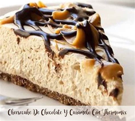 Cheesecake De Chocolate Y Caramelo Con Thermomix Recetas Para Thermomix