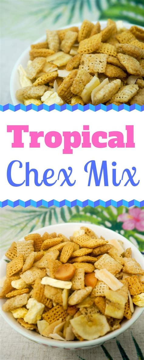 Tropical Chex Mix Recipe Chex Mix Chex Mix Recipes Tropical Snack Mix