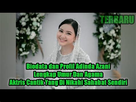 BIODATA DAN PROFIL ADINDA AZANI LENGKAP UMUR DAN AGAMA YouTube