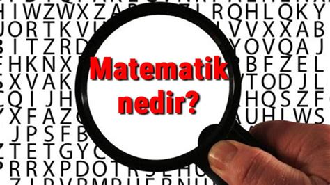 Matematik Nedir Ve Ne I E Yarar Matematik Nas L Do Mu Ve Ortaya