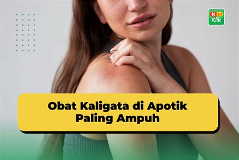 15 Obat Kaligata Di Apotik Paling Ampuh K24Klik