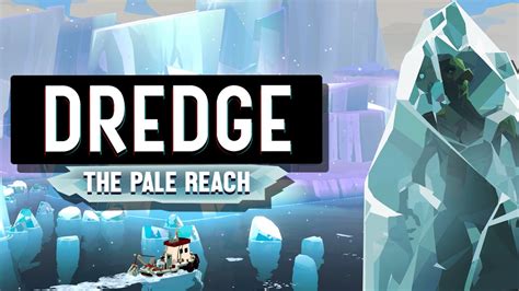 Dredge Dlc The Pale Reach Launches November Gematsu