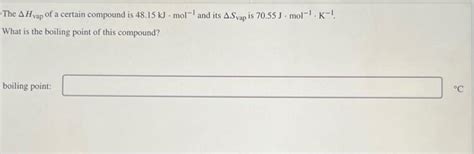 Solved The Hvap Of A Certain Compound Is Kjmol And Chegg