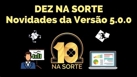 Dez Na Sorte Novidades Da Vers O Youtube