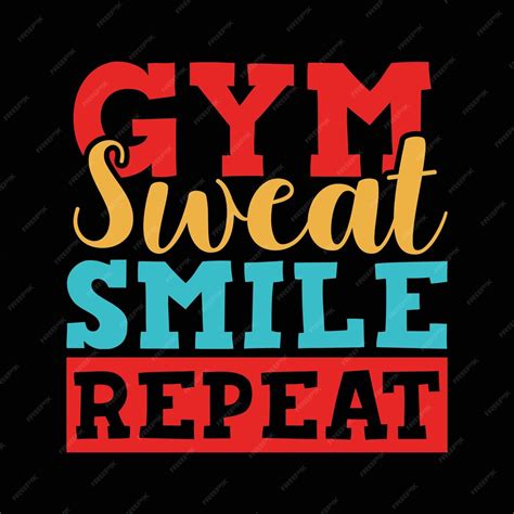 Premium Vector Gym Sweat Smile Repeat Fitness Typography Tshirt