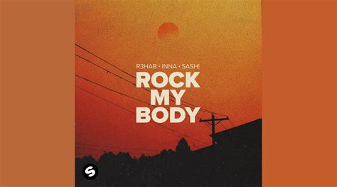 R3hab Inna Sash Rock My Body Official Video