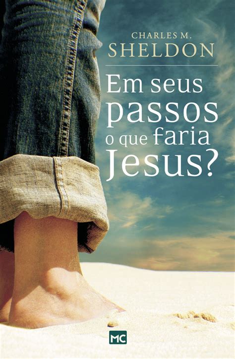 Em seus passos o que faria jesus Editora Mundo Cristão