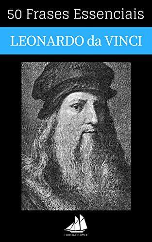 Frases Essenciais De Leonardo Da Vinci By Editora Clipper Goodreads