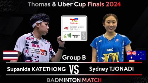 Supanida Katethong Tha Vs Sydney Tjonadi Aus Badminton Thomas