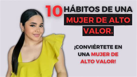 10 HÁBITOS DE UNA MUJER DE ALTO VALOR BITÁCORA FEMENINA YouTube