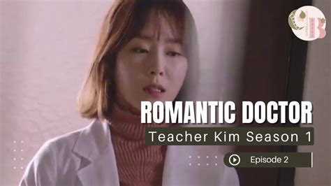 Alur Cerita Drama Korea Romantic Doctor Teacher Kim Season Episode