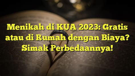 Menikah Di KUA 2023 Gratis Atau Di Rumah Dengan Biaya Simak