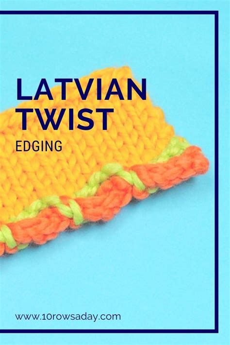 Latvian Twist A Simple Way To Make A Beautiful Cast On Border