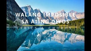 Walang Imposible Sa Ating Diyos Lyrics Chords Mabuhay Singers