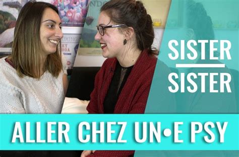 Sister Sister Aller Chez Une Psy Madmoizelle