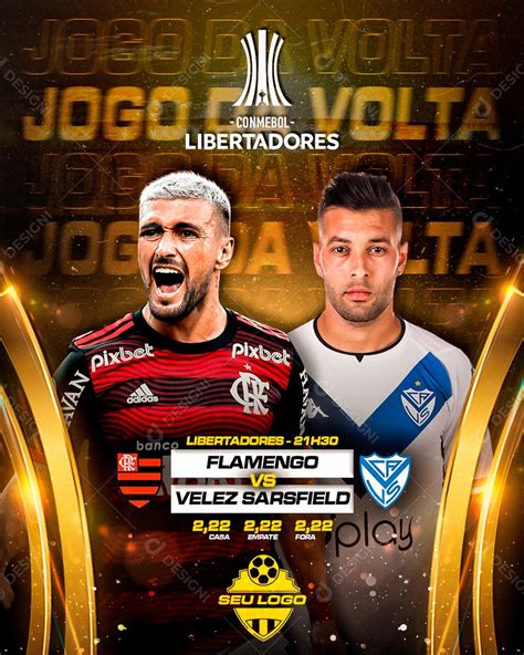 Flyer Flamengo Vs Velez Sarsfield Campeonato Social Media Psd Edit Vel