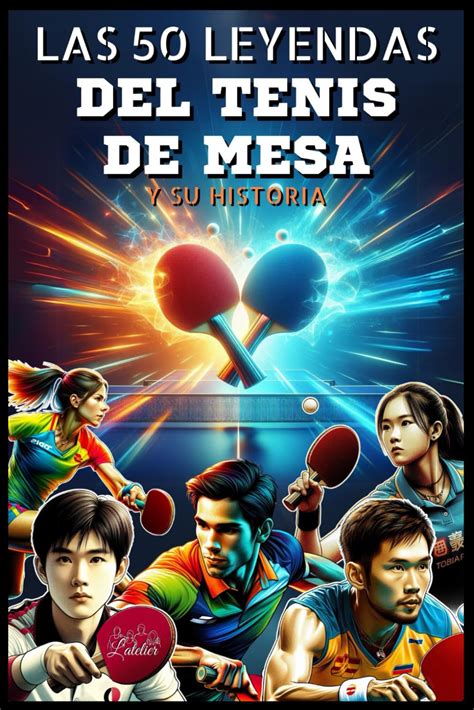 Las Leyendas Del Tenis De Mesa Y Su Historia En Epub Pdf Y Mobi