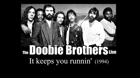 The Doobie Brothers It Keeps You Runnin Live Youtube