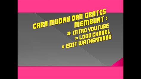 Cara Mudah Dan Gratis Membuat Intro Youtube Youtube