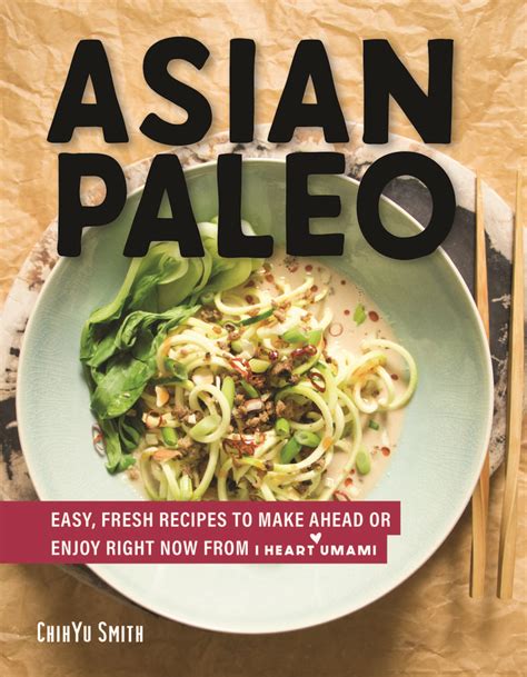 Asian Paleo By ChihYu Smith Spring 2019 Paleo Cookbook Food To