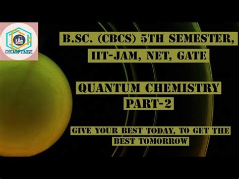 Quantum Chemistry Part Quantum Mechanical Operators Bsc Cbcs Th