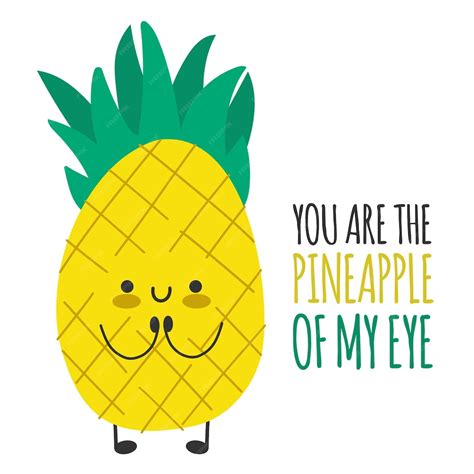 Premium Vector You Are Pineapple Of My Eye Funny Cute Pineapple