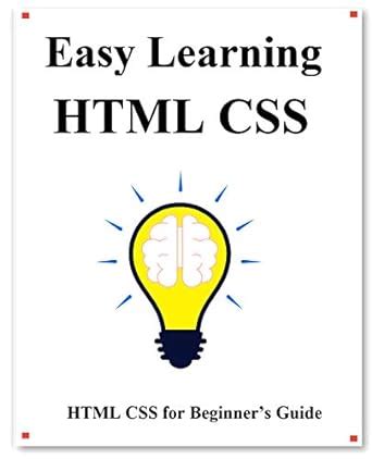 Easy Learning Html Css Html Css For Beginner S Guide Ebook Hu Yang