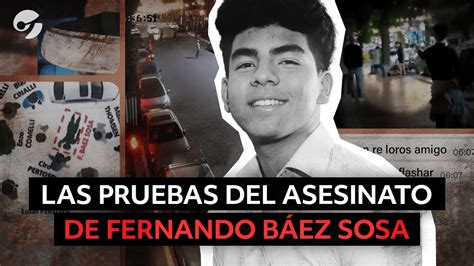 El Juicio Por El Asesinato De Fernando Báez Sosa Las Pruebas Y La