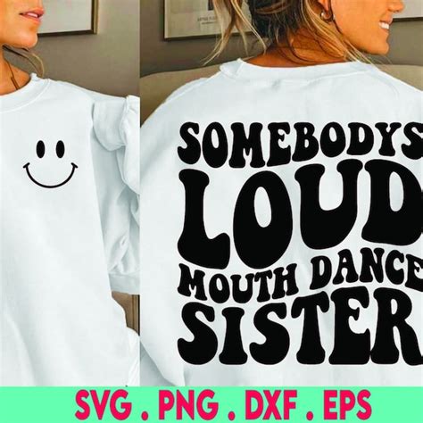 Somebodys Loud Mouth Sister Svg Etsy