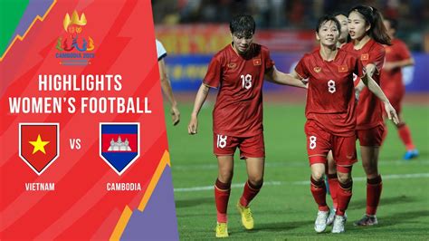 HIGHLIGHTS WOMEN S FOOTBALL VIETNAM CAMBODIA CAMBODIA SEA GAMES