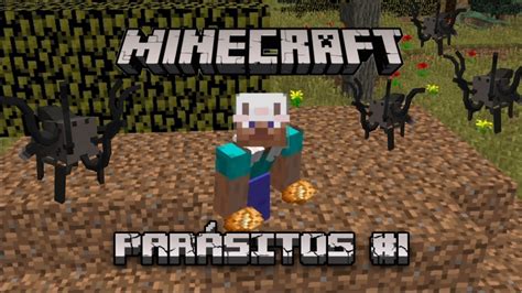 Minecraft pero Infectado Parásitos Ep 1 YouTube