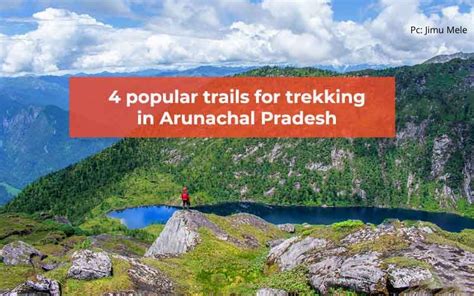 4 popular trails for trekking in Arunachal Pradesh | Blog Details