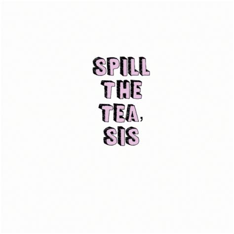 Spill The Tea Tea Sticker - Spill The Tea Tea Spilling Tea - Discover ...