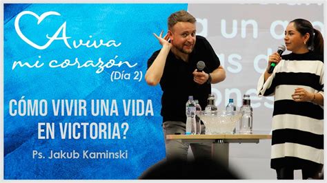 CÓMO VIVIR UNA VIDA EN VICTORIA Día 2 Ps Jakub Kaminski 16