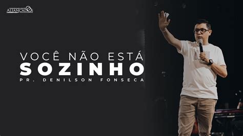 Pr Denilson Fonseca Você não está sozinho YouTube