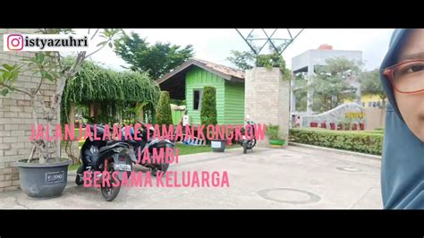 Jalan Jalan Ke Taman Kongkow Jambi YouTube