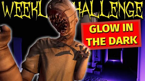 New Weekly Challenge Glow In The Dark Phasmophobia Youtube