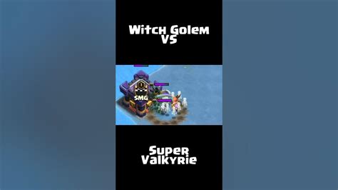 Super Valkyrie Vs Witch Golem Clash Of Clans Coc Supercell