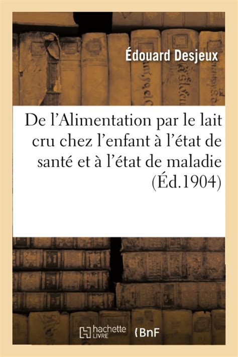 Buy De L Alimentation Par Le Lait Cru Chez L Enfant L Tat De Sant Et L