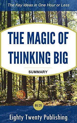 Summary Of The Magic Of Thinking Big By David J Schwartz By Eighty