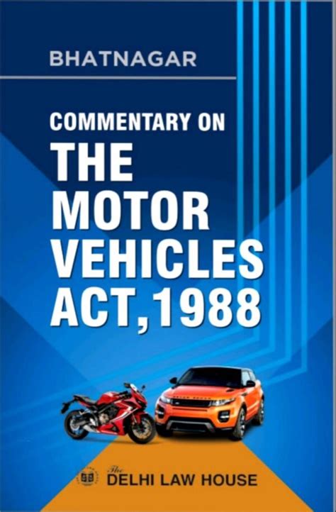 Commentary On The Motor Vehicle Act 1988 By Bhatnagar Edition 2022